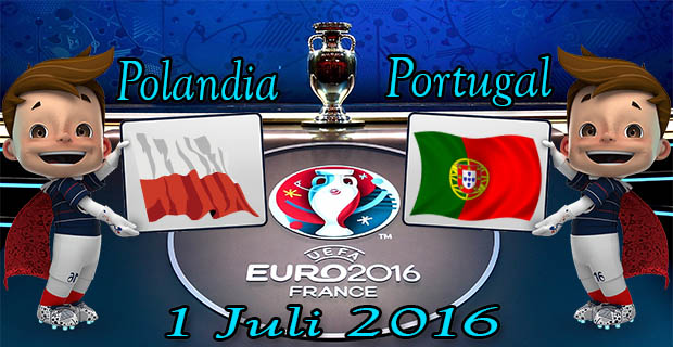 Prediksi Skor Polandia VS Portugal 1 Juli 2016